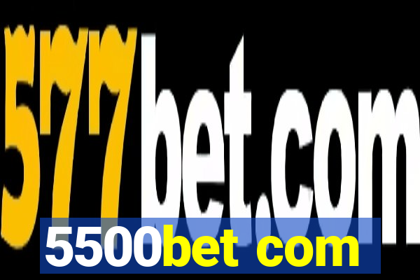 5500bet com